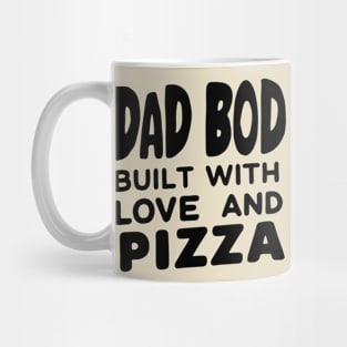 Dad Bod Built With Love & Pizza Mug